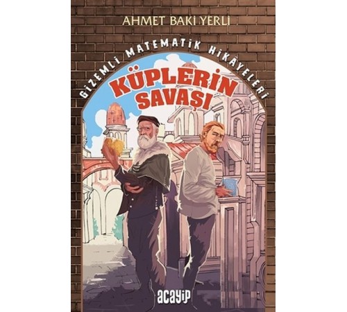 Küplerin Savaşı - Gizemli Matematik Hikayeleri 1 Küplerin Savaşı - Gizemli Matematik Hikayeleri 1