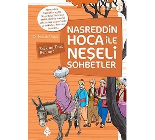 Nasreddin Hoca İle Neşeli Sohbetler 3 - Eşek Mi Ters, Ben Mi?