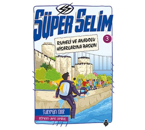 Süper Selim - 3 Rumeli Ve Anadolu Hisarlarına Baskın