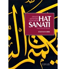 Devlet-i Aliyye'den Günümüze Hat Sanatı