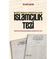 Sebilürreşad Dergisi`ne Göre İslamcılık Tezi