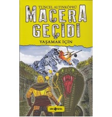 Macera Geçidi 12 - Yaşamak İçin