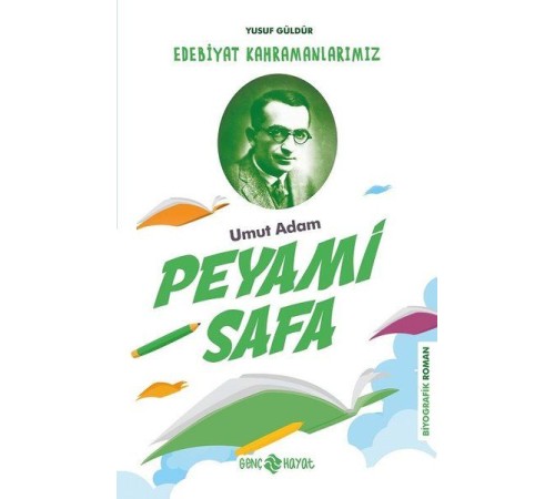 Umut Adam Peyami Safa - Edebiyat Kahramanlarımız 3