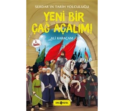 Serdar'ın Tarih Yolculuğu - Yeni Bir Çağ Açalım!