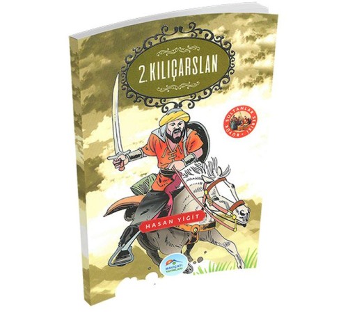 Büyük Sultanlar Serisi - 2. Kılıçarslan