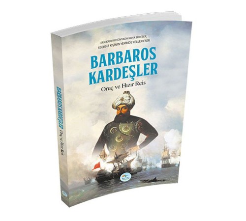 Barbaros Kardeşler Oruç ve Hızır Reis Barbaros Kardeşler Oruç ve Hızır Reis