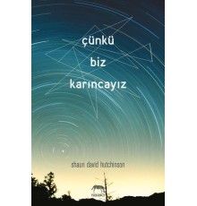 Çünkü Biz Karıncayız (Ciltli)