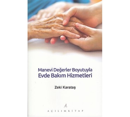 Manevi Değerler Boyutuyla Evde Bakım Hizmetleri