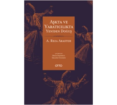 Aşkta ve Yaratıcılıkta Yeniden Doğuş Aşkta ve Yaratıcılıkta Yeniden Doğuş