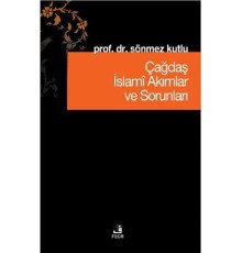 Çağdaş İslami Akımlar ve Sorunları