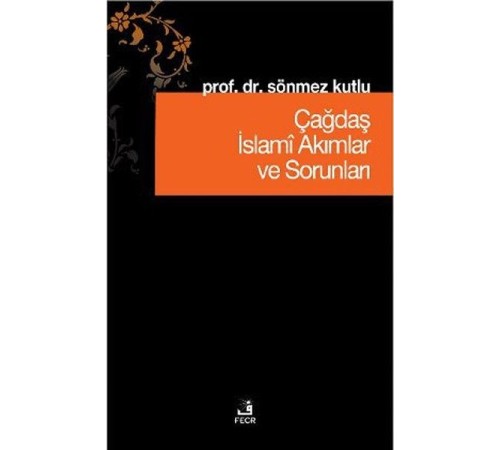 Çağdaş İslami Akımlar ve Sorunları
