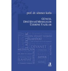 Güncel Dini - Siyasi Meseleler Üzerine Yazılar