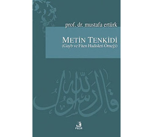 Metin Tenkidi (Gayb ve Fiten Hadisleri Örneği)