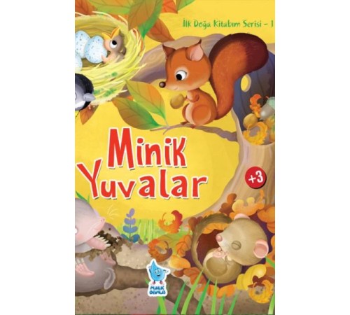 İlk Doğa Kitabım Serisi 1 - Minik Yuvalar