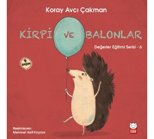 Değerler Eğitimi Serisi 6 - Kirpi ve Balonlar