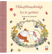 Tilda Elmaçekirdeği - İyi ki Geldin!