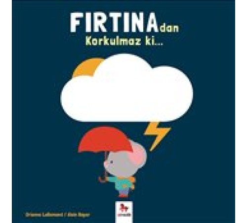 Fırtınadan Korkulmaz ki...