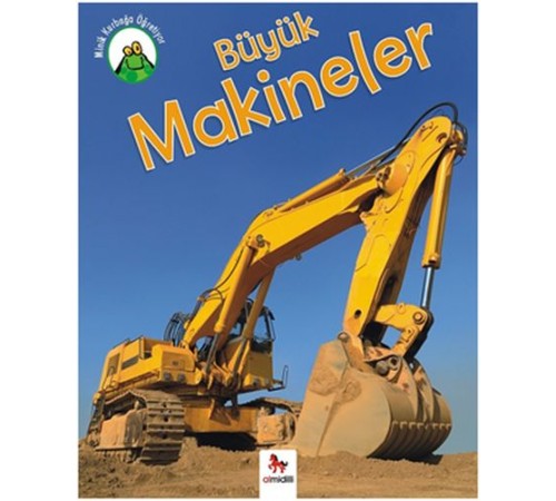 Minik Kurbağa Öğretiyor - Büyük Makineler