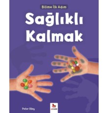 Bilime İlk Adım - Sağlıklı Kalmak