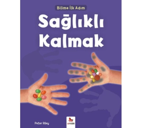 Bilime İlk Adım - Sağlıklı Kalmak