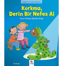 Duygularımız ve Davranışlarımız - Korkma Derin Bir Nefes Al