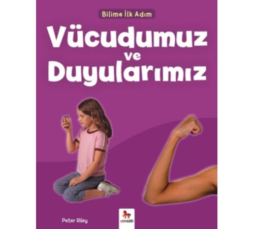 Bilime İlk Adım - Vücudumuz ve Duyularımız