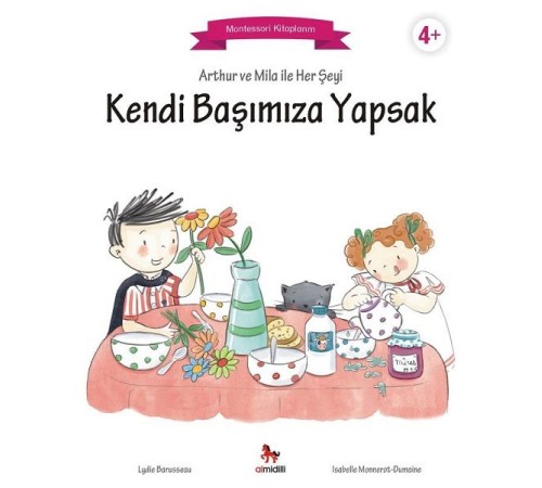 Arthur ve Mila ile Her Şeyi Kendi Başımıza Yapsak - Montessori Kitaplarım