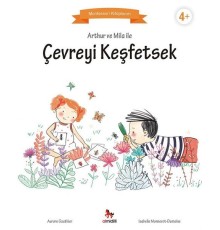 Arthur ve Mila ile Çevreyi Keşfetsek - Montessori Kitaplarım