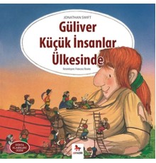 Dünya Klasikleri Dizisi - Güliver Küçük İnsanlar Ülkesinde