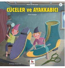 Cüceler  ve Ayakkabıcı - Minikler İçin Ünlü Eserler