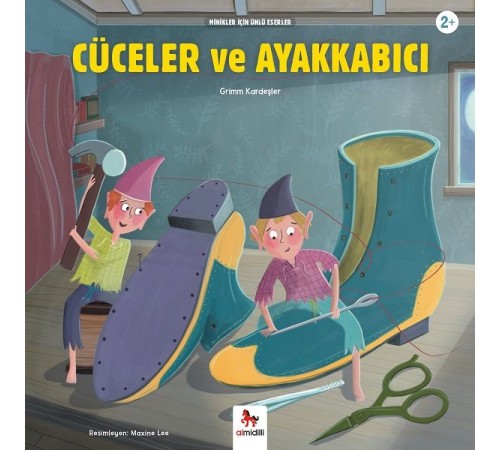 Cüceler  ve Ayakkabıcı - Minikler İçin Ünlü Eserler
