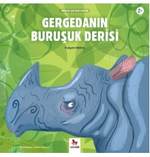 Gergedanın Buruşuk Derisi - Minikler İçin Ünlü Eserler