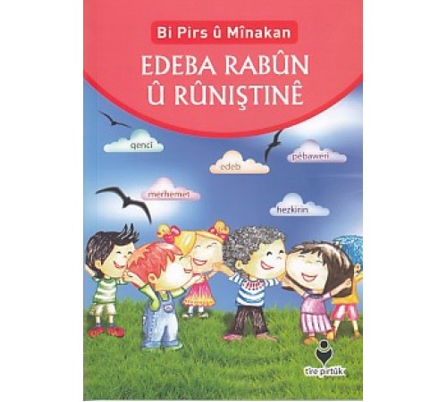 Bi Pirs u Minakan - Edeba Rabun U Runıştıne (Kürtçe) Bi Pirs u Minakan - Edeba Rabun U Runıştıne (Kürtçe)