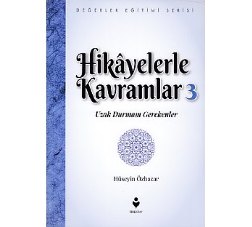 Hikayelerle Kavramlar 3 - Uzak Durmam Gerekenler