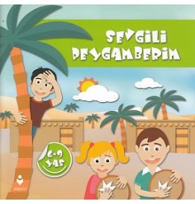 Sevgili Peygamberim (6-9 Yaş)