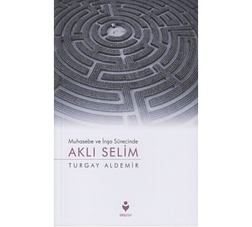 Muhasebe ve İnşa Sürecinde Aklı Selim Muhasebe ve İnşa Sürecinde Aklı Selim