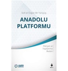 Sivil ve Özgün Bir Yürüyüş: Anadolu Platformu
