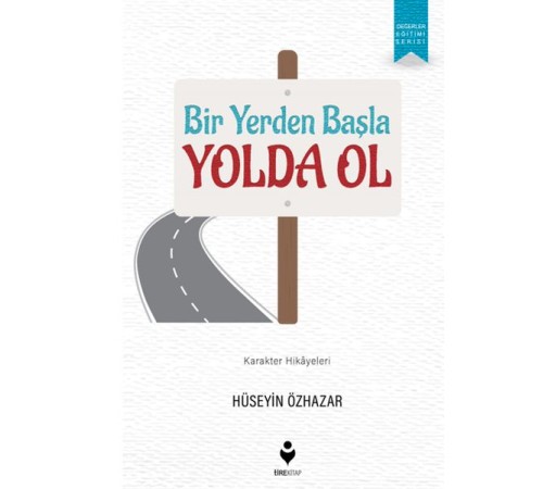 Bir Yerden Başla Yolda Ol