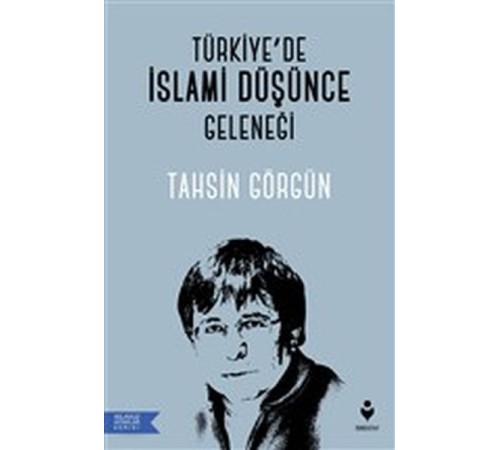 Türkiye’de İslami Düşünce Geleneği Türkiye’de İslami Düşünce Geleneği