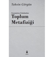 Geçmişten Günümüze Toplum Metafiziği
