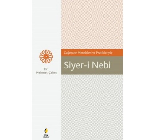 Çağımızın Meseleleri ve Pratikleriyle Siyer-i Nebi