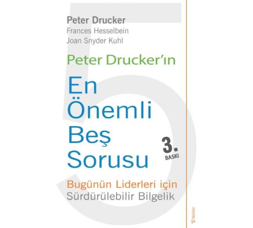 Peter Drucker'ın En Önemli Beş Sorusu Peter Drucker'ın En Önemli Beş Sorusu