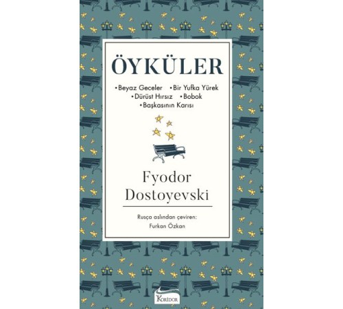Öyküler (Beyaz Geceler, Bir Yufka Yürek, Dürüst Hırsız, Bobok, Başkasının Karısı) - Bez Cilt Öyküler (Beyaz Geceler, Bir Yufka Yürek, Dürüst Hırsız, Bobok, Başkasının Karısı) - Bez Cilt
