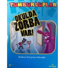 Tumburluplar: Okulda Zorba Var!