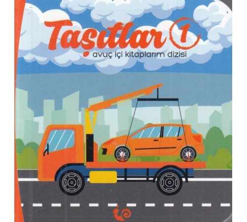 Taşıtlar 1 - Avuç İçi Kitaplarım Dizisi