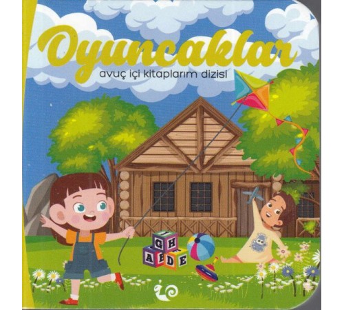 Oyuncaklar - Avuç İçi Kitaplarım Dizisi