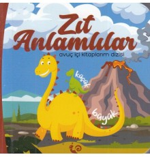 Zıt Anlamlılar - Avuç İçi Kitaplarım Dizisi