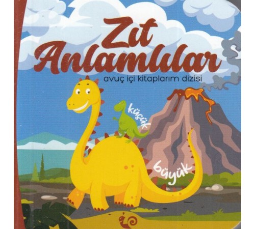 Zıt Anlamlılar - Avuç İçi Kitaplarım Dizisi Zıt Anlamlılar - Avuç İçi Kitaplarım Dizisi