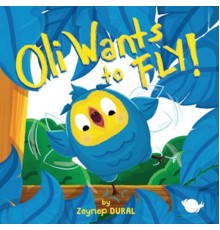 Oli Wants to Fly!