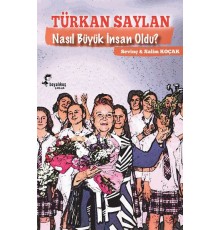 Türkan Saylan Nasıl Büyük İnsan Oldu?